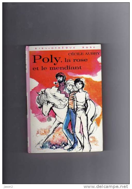 LIVRE B Rose Poly , La Rose Et Le Mendiantde Cecile Aubry ,illustrations D'annie Claude Martin( 1977) - Bibliothèque Rose