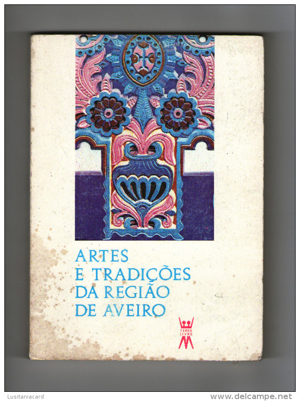 AVEIRO - MONOGRAFIAS - ARTES E TRADIÇÕES DA REGIÃO DE AVEIRO(Autor: Direção-Geral Da Divulgação- 1984) - Libri Vecchi E Da Collezione