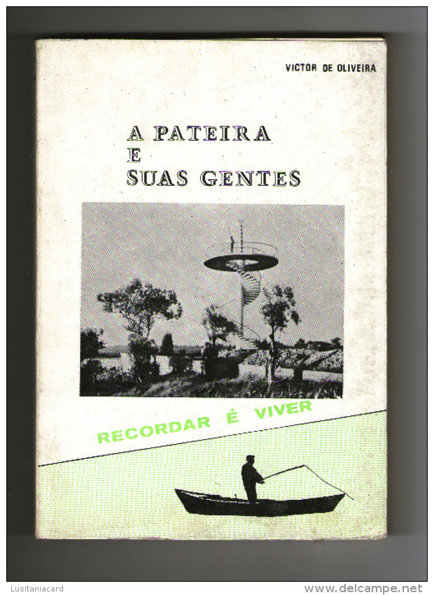 ÁGUEDA- MONOGRAFIAS - «PATEIRA E SUAS GENTES»( Autor: Victor De Oliveira - 1979) - Alte Bücher