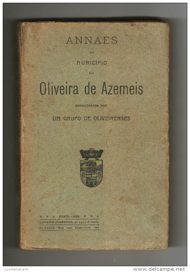 OLIVEIRA DE AZEMEIS - MONOGRAFIAS - «ANNAES DO MUNICIPIO DE OLIVEIRA DE AZEMEIS»1909 - Alte Bücher