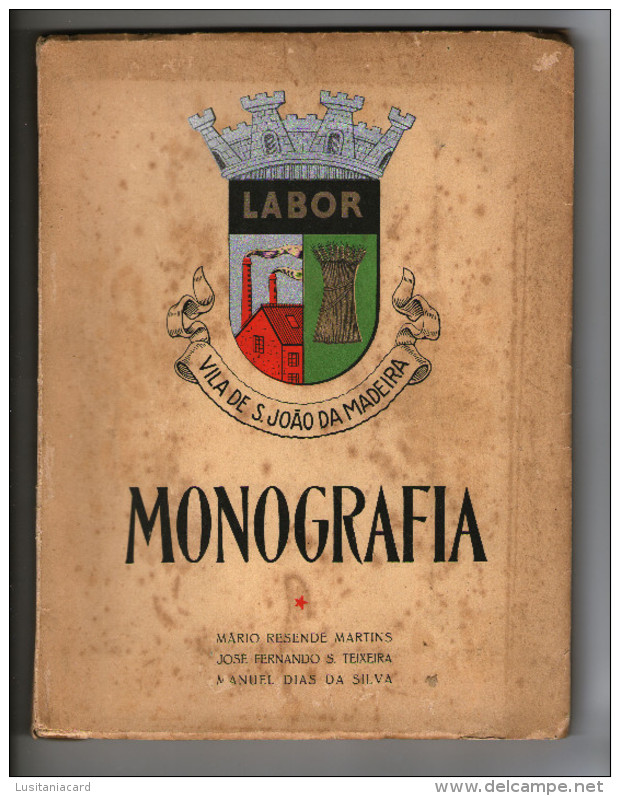 SÃO JOÃO DA MADEIRA - MONOGRAFIAS-( Autor: Mario Resende Martins,José F.de S.Teixeira,Manuel D. Da Silva-1944)i - Oude Boeken