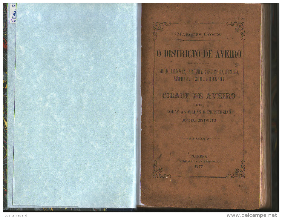 AVEIRO - MONOGRAFIAS - O DISCTRITO DE AVEIRO - ( RARO) ( Autor: Marques Gomes - 1877) - Livres Anciens