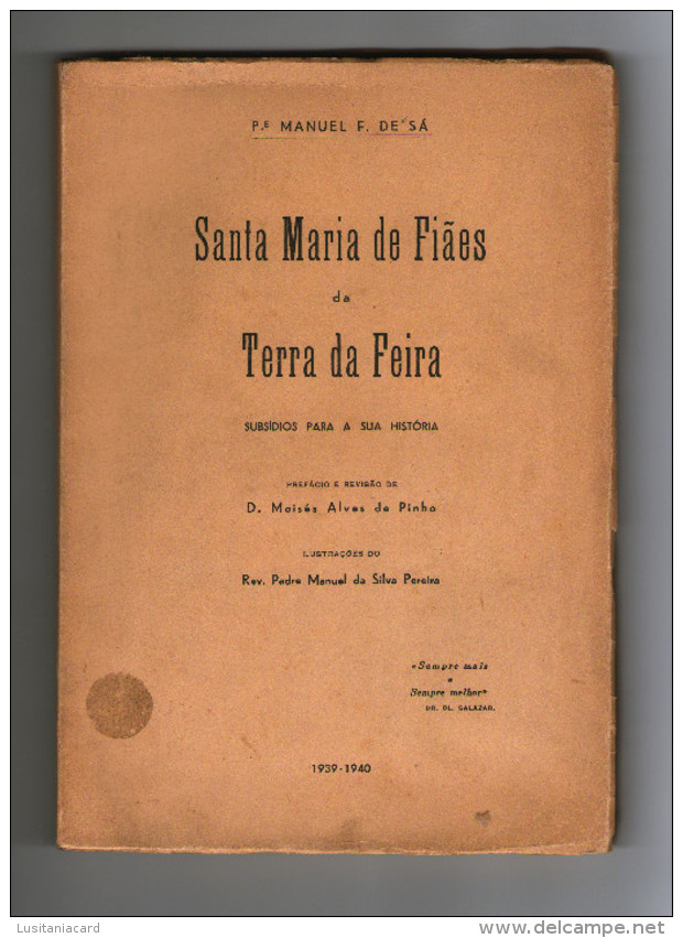 SANTA MARIA DA FEIRA -MONOGRAFIAS- STA. MARIA DE FIÃES DA TERRA DA FEIRA(Autor:.Pdre.Manuel F.Sá-1940) - Oude Boeken