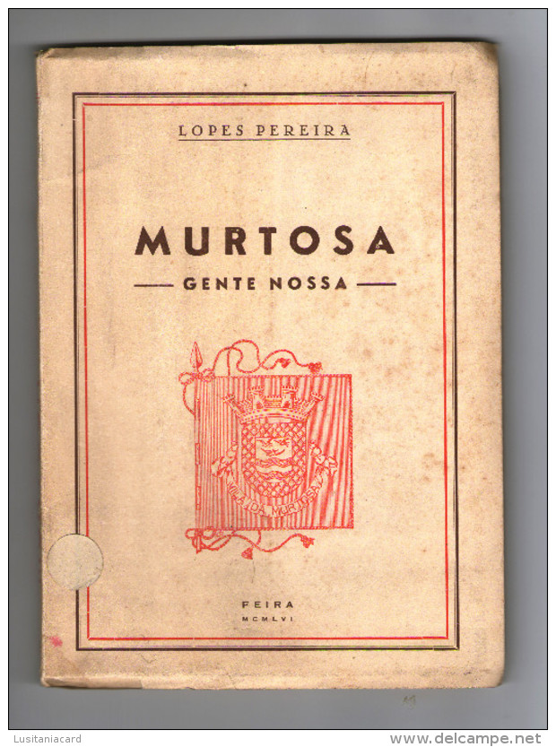 MURTOSA - MONOGRAFIAS -  GENTE NOSSA (Autor: Lopes Ferreira - 1956) - Livres Anciens