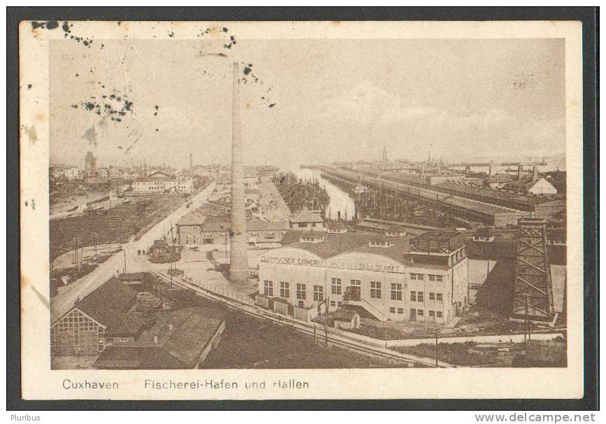 CUXHAVEN, FISCHEREI HAFEN UND HALLEN, CUXHAVENER EISWERKE, OLD POSTCARD - Cuxhaven