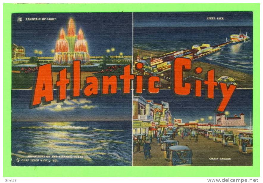 ATLANTIC CITY, NJ. - 4 MULTIEVIEWS - CURT TEICH & CO - CHAIR PARADE - FOUNTAIN OF LIGHT - - Atlantic City