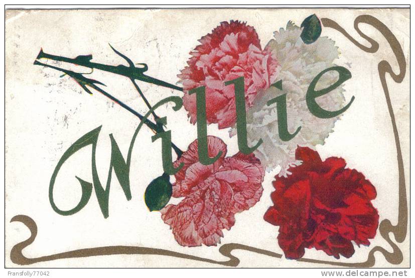 FIRST NAME CARD " WILLIE " FLORAL DECORATION & GOLD 1908 - Firstnames