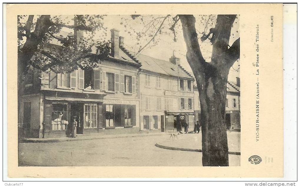 Vic-sur-Aisne : Place Des Tilleuls, Magasins : Confection Sur Mesure + Comptoirs Français (animée) - Vic Sur Aisne