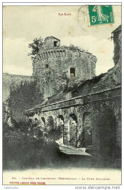 LOT 46. CASTELNAU DE BRETENOUX.LE CHATEAU LA TOUR MILITAIRE - Bretenoux