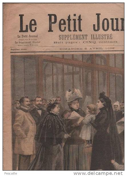 LE PETIT JOURNAL 5 AVRIL 1896 - Mme FELIX FAURE A LA CRECHE FOURCADE ( PARIS XVe ) - THEATRE DU CHATELET - Le Petit Journal