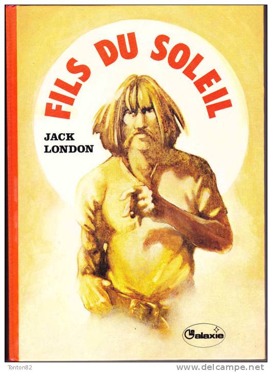 Jack London - Fils Du Soleil - Éditions Hachette  /  " La Galaxie " . - Aventura