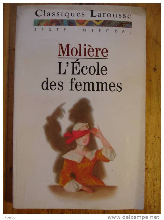 MOLIERE - L´ ECOLE DES FEMMES - Classiques Larousse - 1990 - French Authors