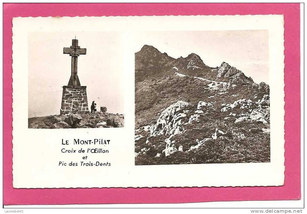 LE MONT PILAT N° 48015 . CRET DE L OEILLON ET PIC DE TROIS DENTS - Mont Pilat