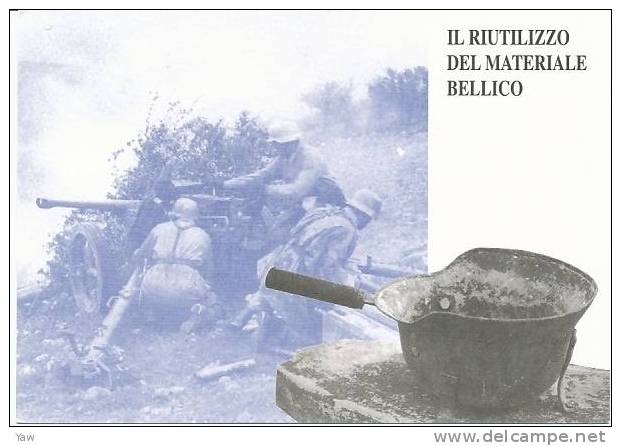 ITALIA 1997 CARTOLINA: IL RIUTILIZZO DEL MATERIALE BELLICO. ANNULLO SPECIALE CADELBOSCO DI SOPRA  REGGIO EMILIA - WW2