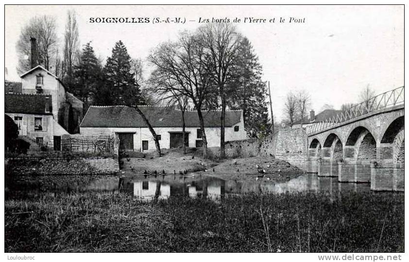 77 SOIGNOLLES EN BRIE LES BORDS DE L'YERRES ET LE PONT - Altri & Non Classificati