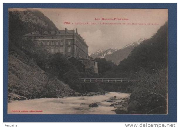 64 - CP EAUX CHAUDES - L'ETABLISSEMENT ET LES MONTAGNES DE GABAS - PHOTOTYPIE LABOUCHE FRERES TOULOUSE - Laruns