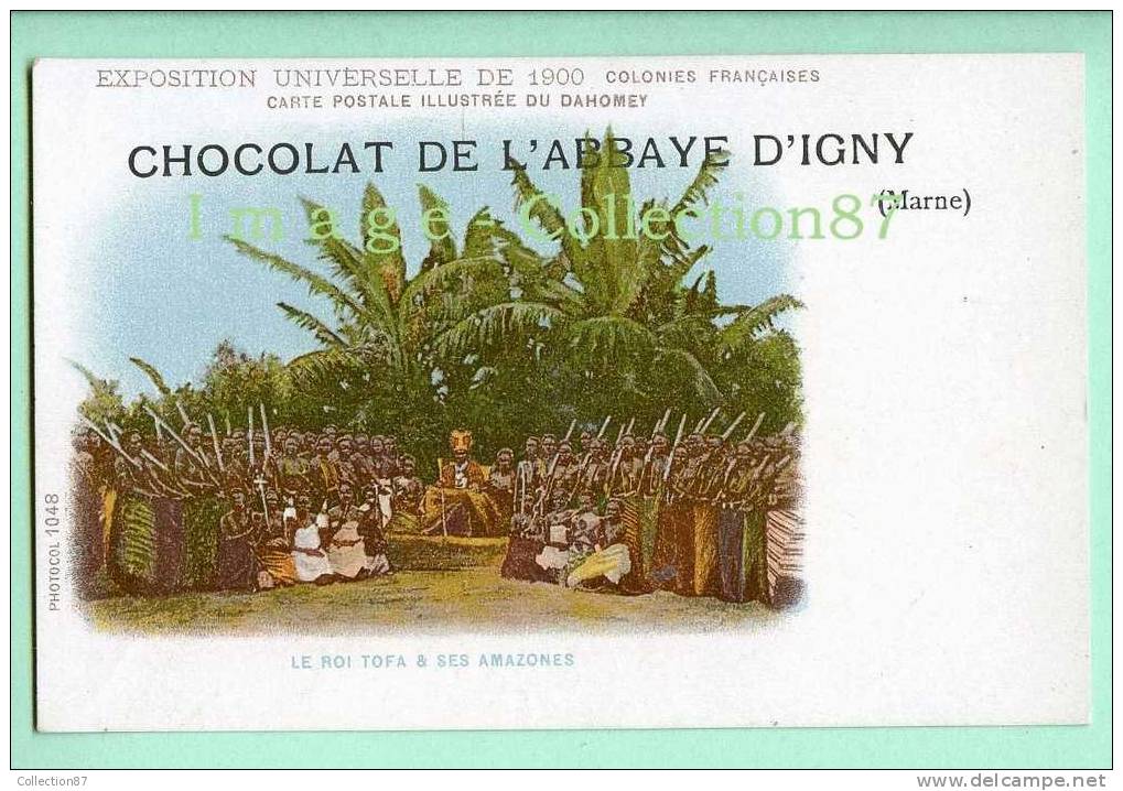 AFRIQUE - DAHOMEY - EXPOSITION UNIVERSELLE 1900 - PUBLICITE CHOCOLAT D'IGNY - LE ROI TOFA Et Ses AMAZONES - FEMME NUE - Dahomey