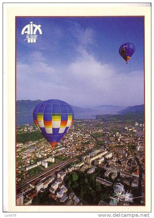 AIX LES BAINS - Collection Lumière Du Ciel -  Montgolfières - N° 73100 V 136 - Luchtballon