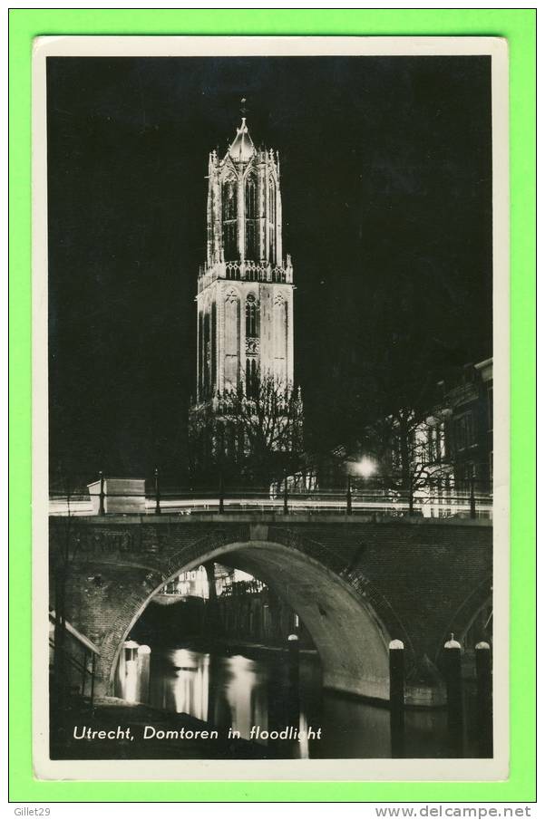 UTRECHT, NEDERLAND  - DOMTOREN IN FLOODLIGHT - CARD TRAVEL IN 1955 - NADRUK - - Utrecht