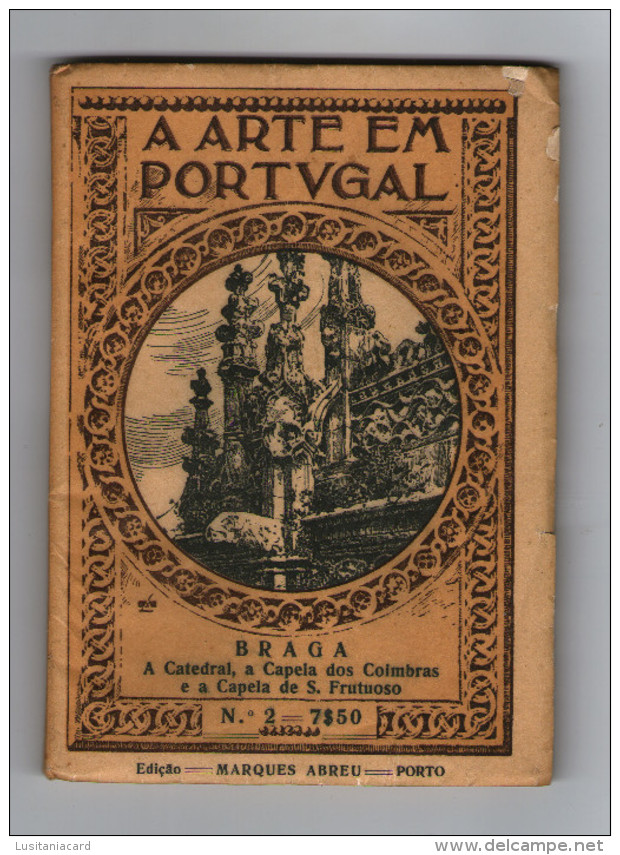 BRAGA- MONOGRAFIAS - A CATEDRAL, A CAPELA DOS COIMBRASE A CAPELA DE S. FURTUOSO-1927(Autor: Marques Abreu) - Old Books