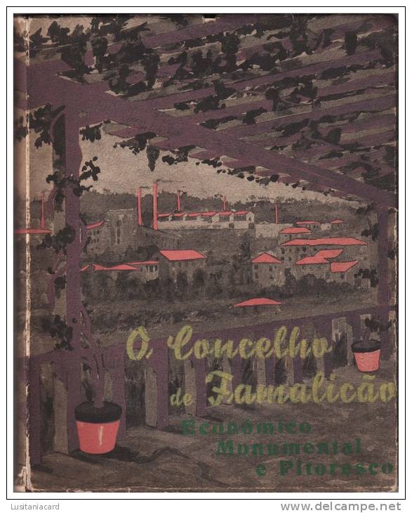 VILA NOVA DE FAMALICÃO - MONOGRAFIAS- O Concelho De Famalicão. ( Autor: Carlos Sousa Machado E Lamark Rebelo-1947) - Alte Bücher
