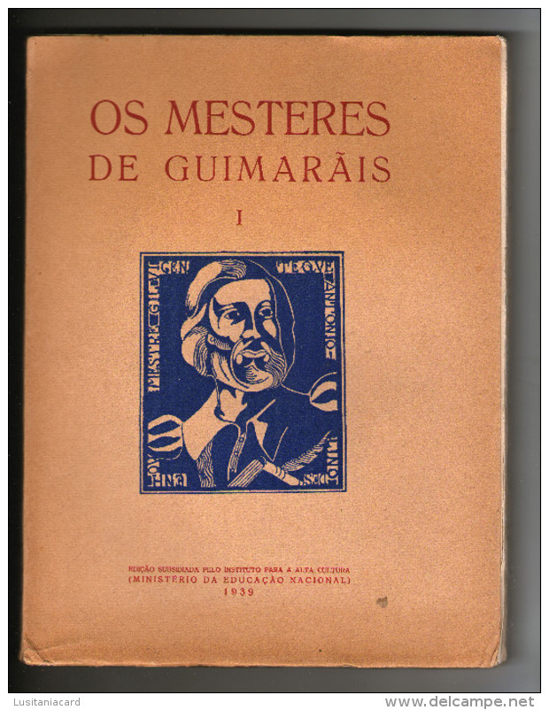 GUIMARÃES - MONOGRAFIAS - OS MESTERES DE GUIMARAIS I - 1939( Ed. A.L. De Carvalho) - Libri Vecchi E Da Collezione