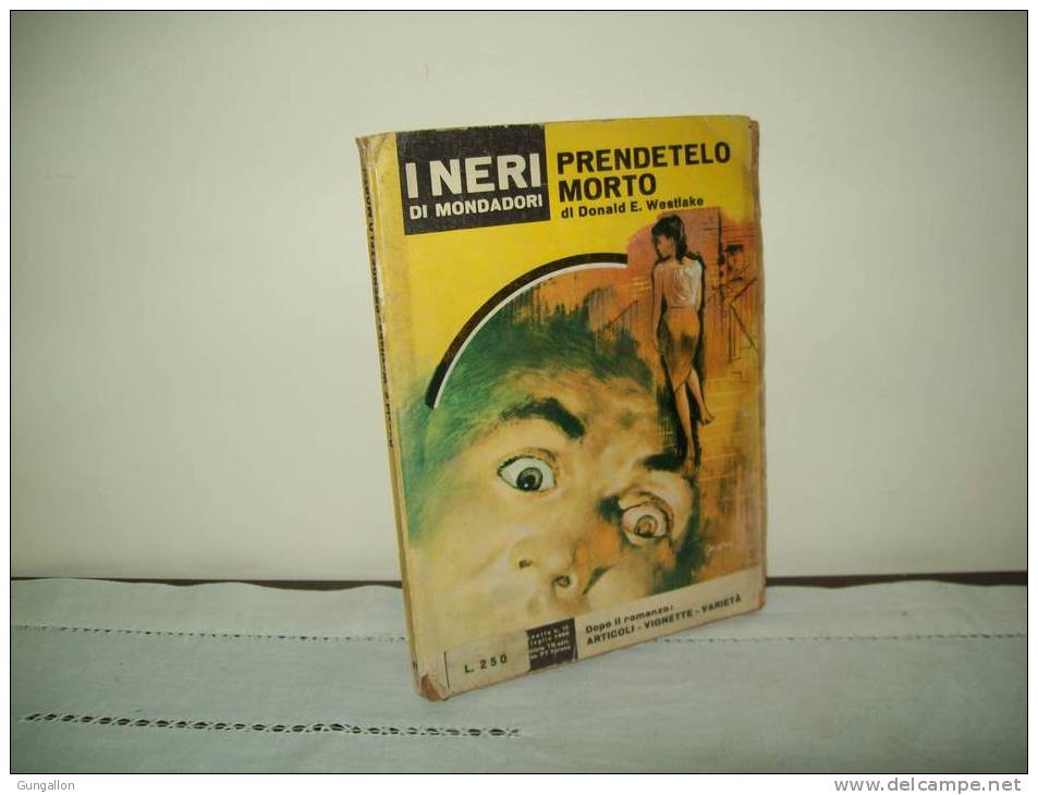I Neri Di Mondadori  (Mondadori 1965) N. 15  "Prendetelo Morto" - Policiers Et Thrillers