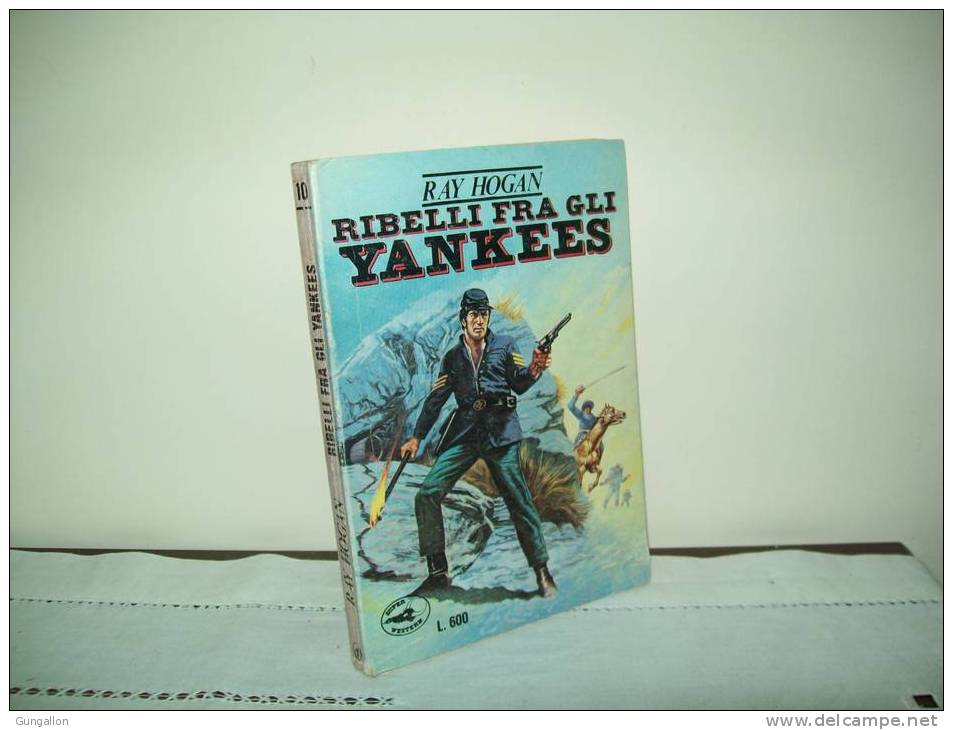 Collana Super Western(Ed. Selecta 1976) N. 10  "Ribelli Fra Gli Yankees" - Action Et Aventure