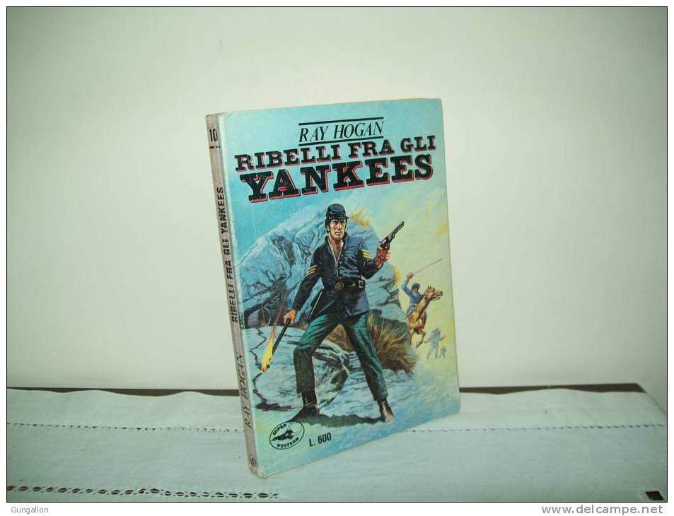 Collana Super Western(Ed. Selecta 1976) N. 10  "Ribelli Fra Gli Yankees" - Action & Adventure