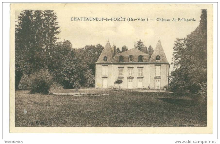 CHATEAUNEUF-LA-FORET (87) - Château De Bellegarde - Chateauneuf La Foret