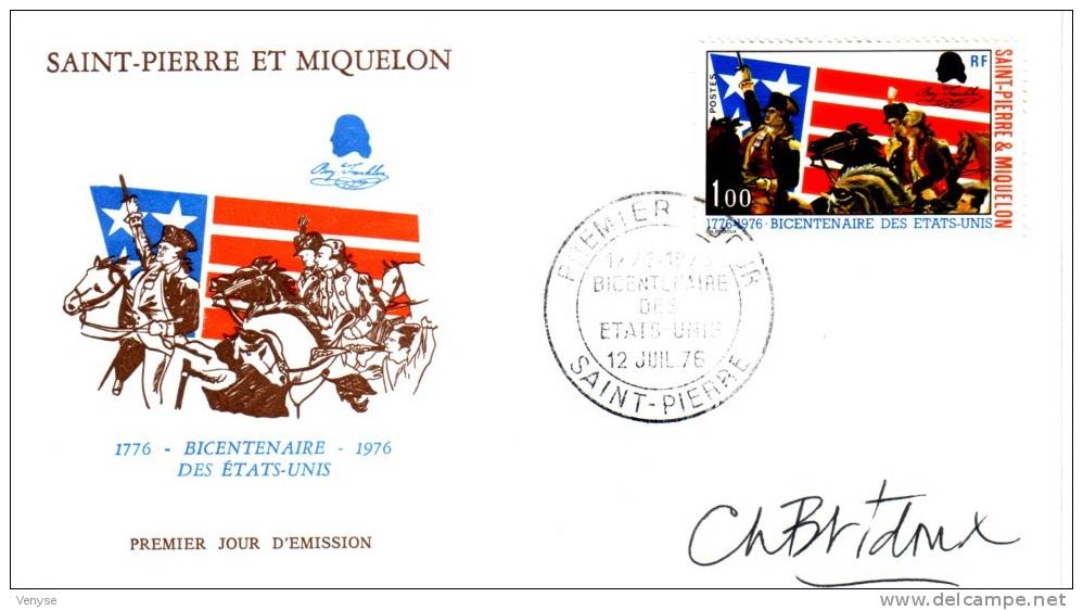 FDC St Pierre Et Miquelon BICENTENAIRE Des ETATS-UNIS  Signée Ch. BRIDOUX - Indépendance USA