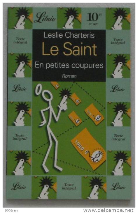 LE SAINT: EN PETITES COUPURES. LESLIE CHARTERIS. EDITION LIBRIO 1997 TEXTE INTEGRAL. VOIR++ - Arthème Fayard - Le Saint