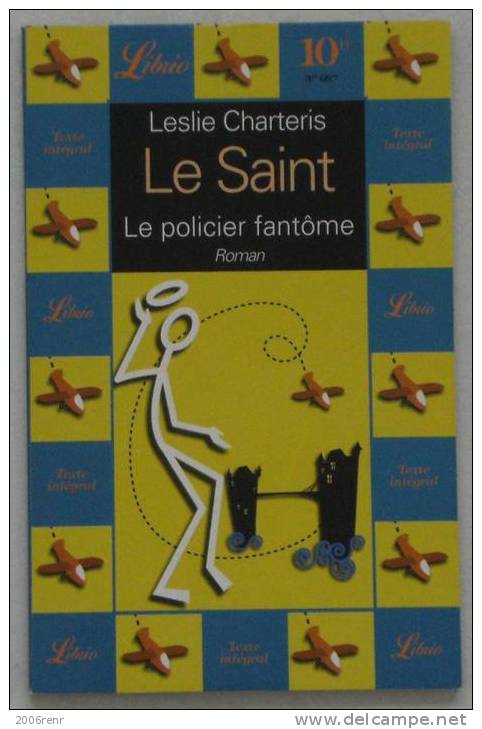 LE SAINT: LE POLICIER FANTÔME. LESLIE CHARTERIS. EDITION LIBRIO 1997 TEXTE INTEGRAL. VOIR++ - Arthème Fayard - Le Saint