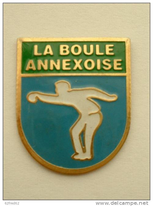 PIN'S PETANQUE - LA BOULE ANNEXOISE - Bowls - Pétanque