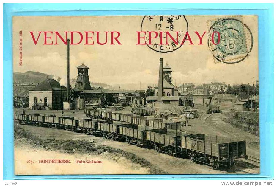 B - 42 - SAINT ETIENNE - MINE - CHARBON - HOUILLE -  Puits Chatelus - Gare - Chemin De Fer - Saint Etienne