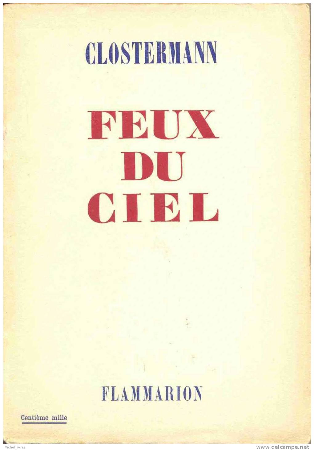 Clostermann - Feux Du Ciel - Ed Flammarion - EO 1951 - Non Massicoté - TBE - Action