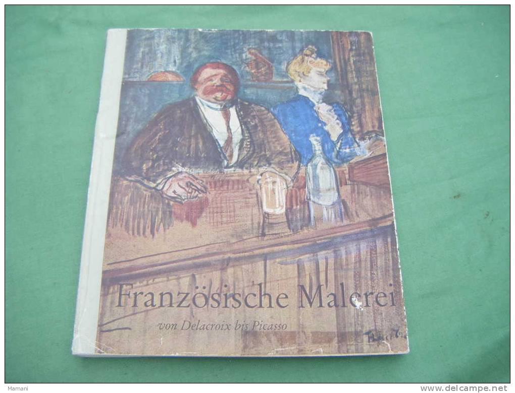 Peintures Francaises De Delacroix A Picasso Organisee Par La Wolkswagenwerk Du 8 Avril Au 31 Mai 1961 Stadthalle Etc..- - Art