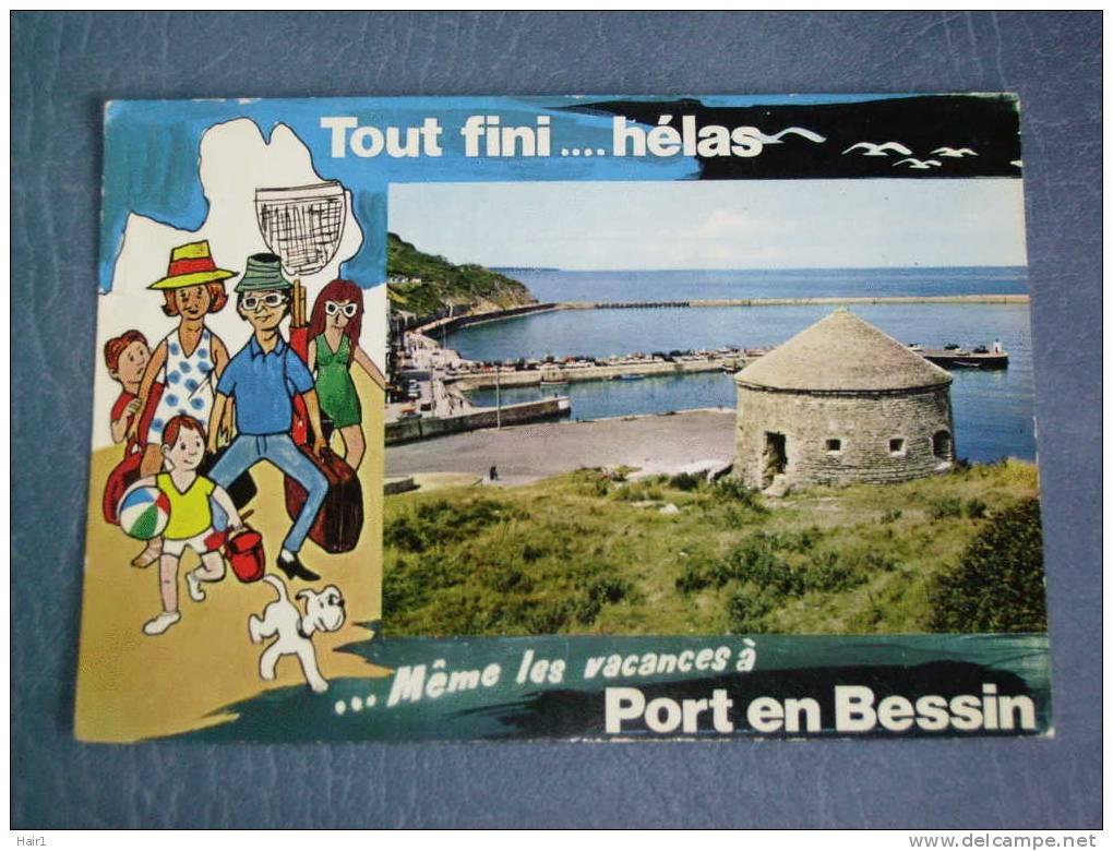 VDS CARTE POSTALE PORT EN BESSIN TOUT FINI .... HELAS... MEME LES VACANCES A  PORT EN BESSIN - Otros & Sin Clasificación