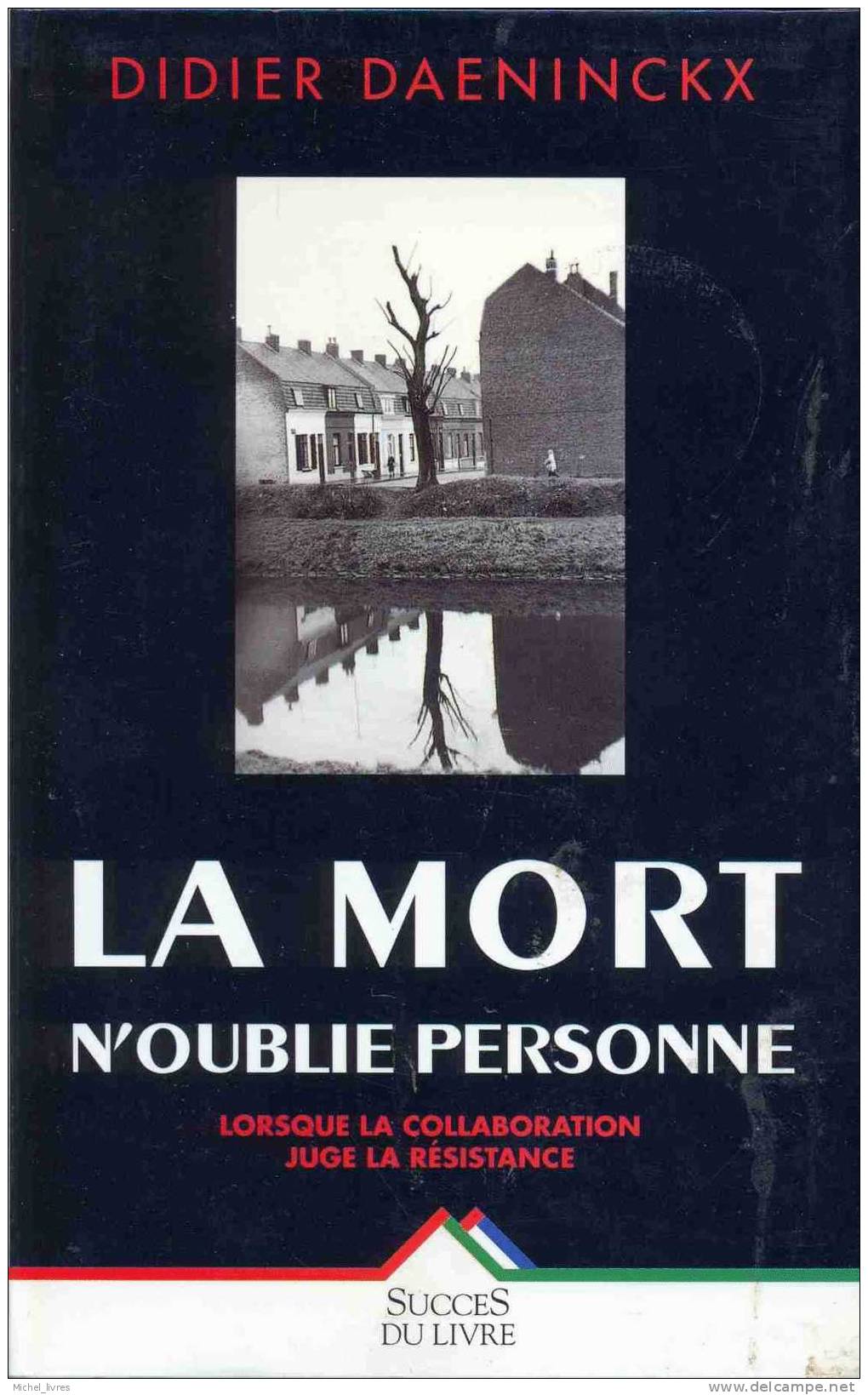 Didier Daeninckx - La Mort N'oublie Personne - La Collaboration Juge La Résistance - Succès Du Livre 1998 - TBE - Action