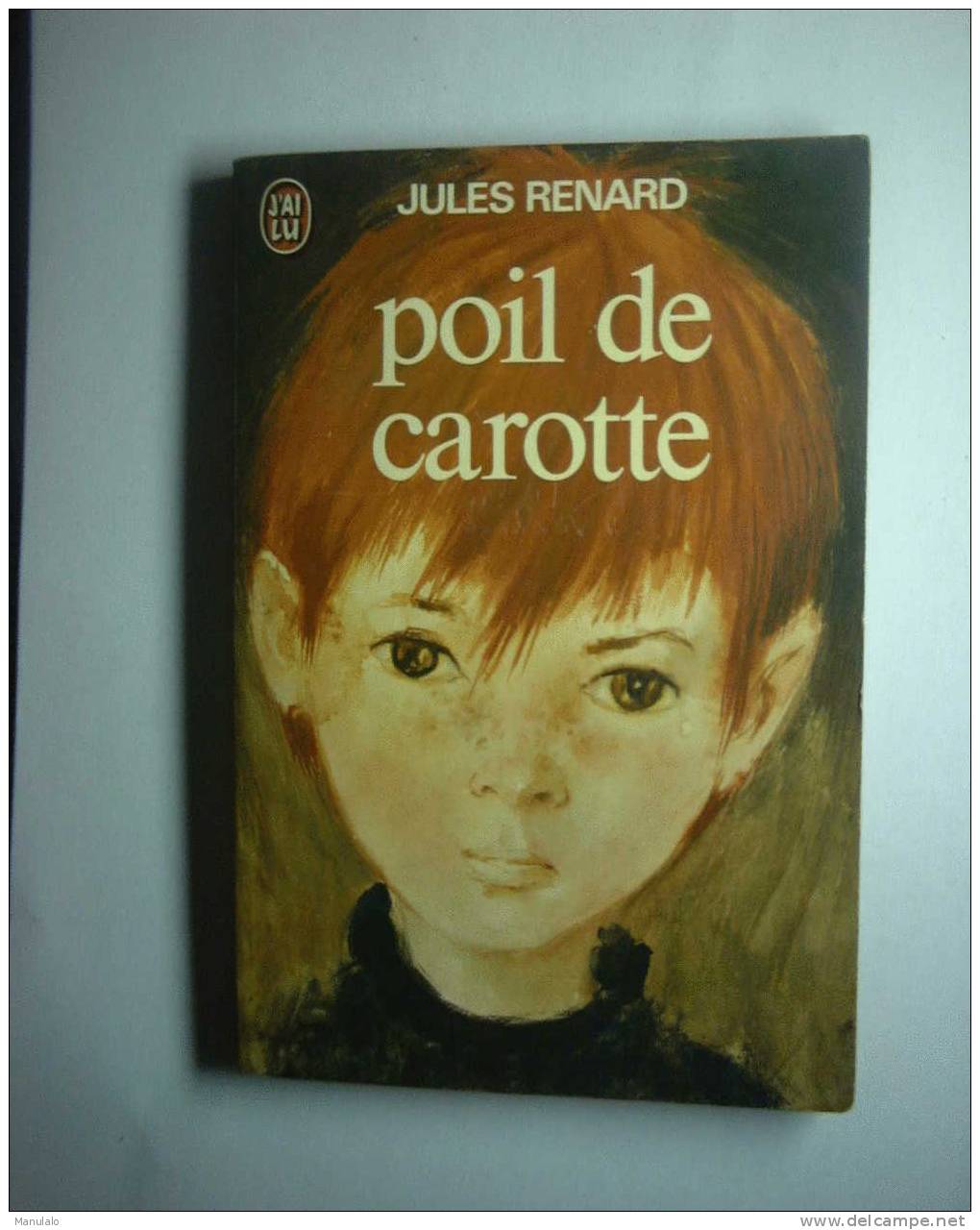 Livre J'ai Lu De Jules Renard   " Poil De Carotte  " Année 1977 - J'ai Lu