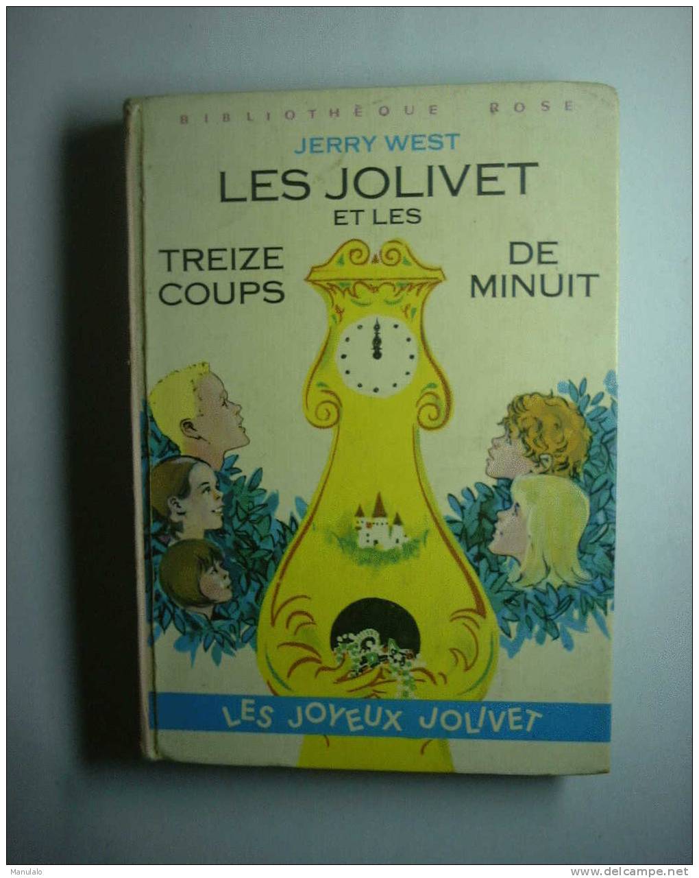 Livre Bibliothèque Rose Hachette De Jerry West  " Les Jolivet Et Les Treize Coups De Minuit " Année 1973 - Bibliothèque Rose