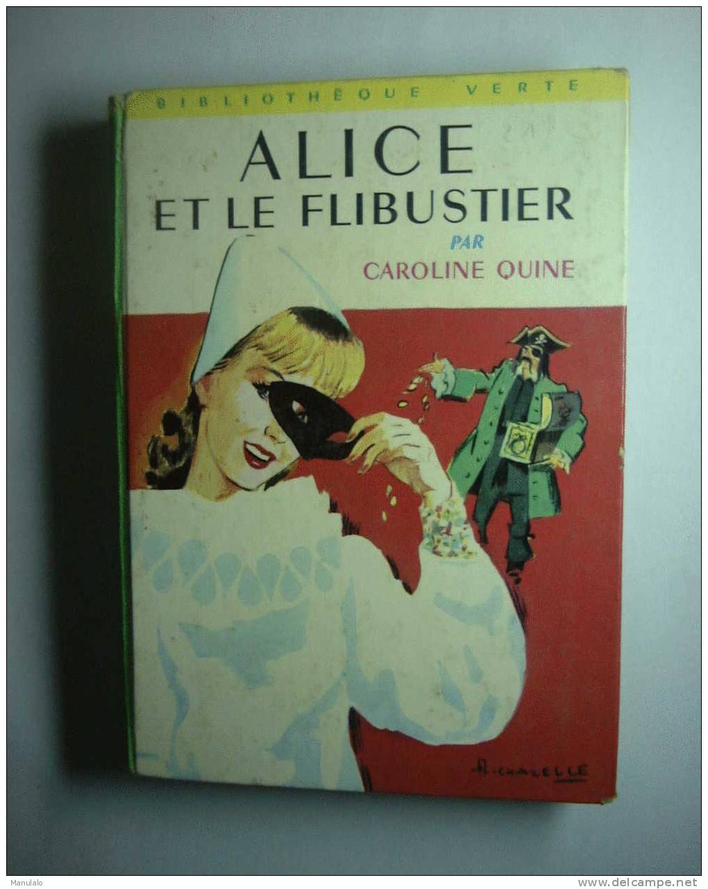 Livre Bibliothèque Verte De Caroline Quine  " Alice Et Le Flibustier " Année 1964 - Biblioteca Verde