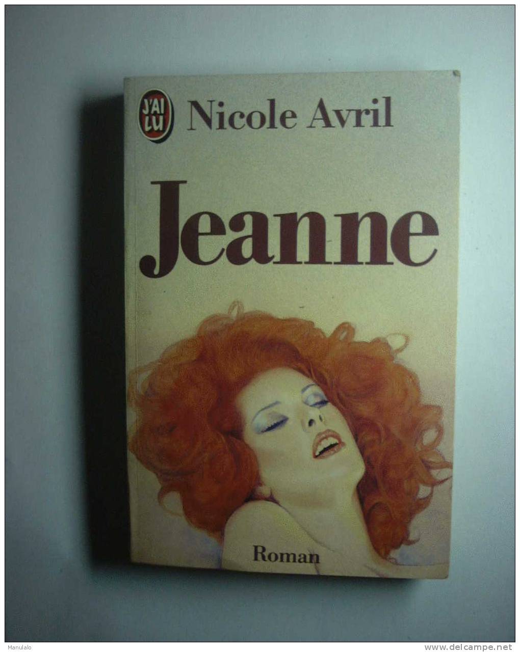 Livre J'ai Lu De Nicole Avril  " Jeanne " Année 1985 - J'ai Lu