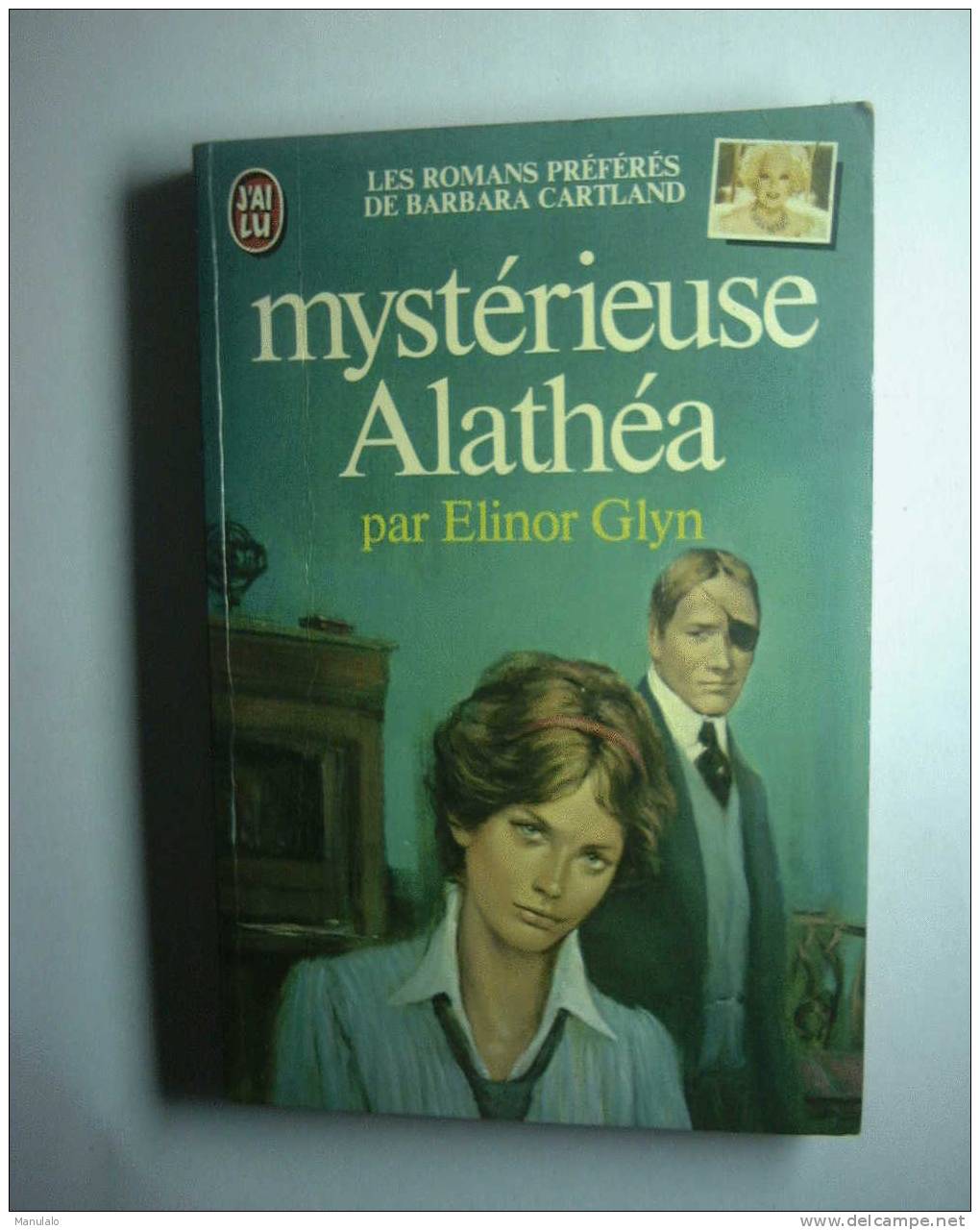 Livre J´ai Lu De Elinor Glyn  " Mystérieuse Alathéa " Année 1981 N°1205 - J'ai Lu