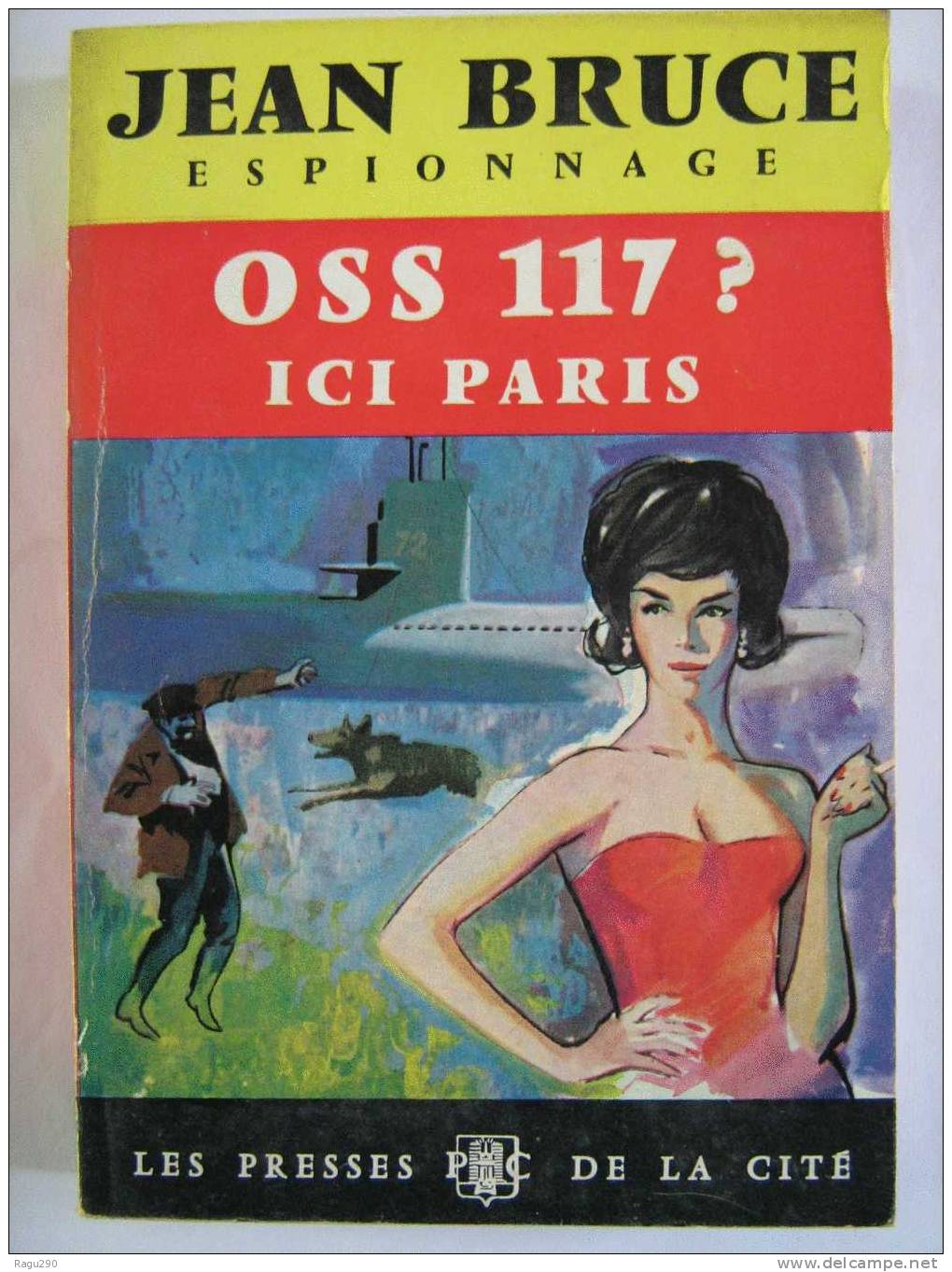 MYSTERE N° 123  O S S 117 ? ICI PARIS  Par JEAN BRUCE O S S 117   T. B. E. - Presses De La Cité