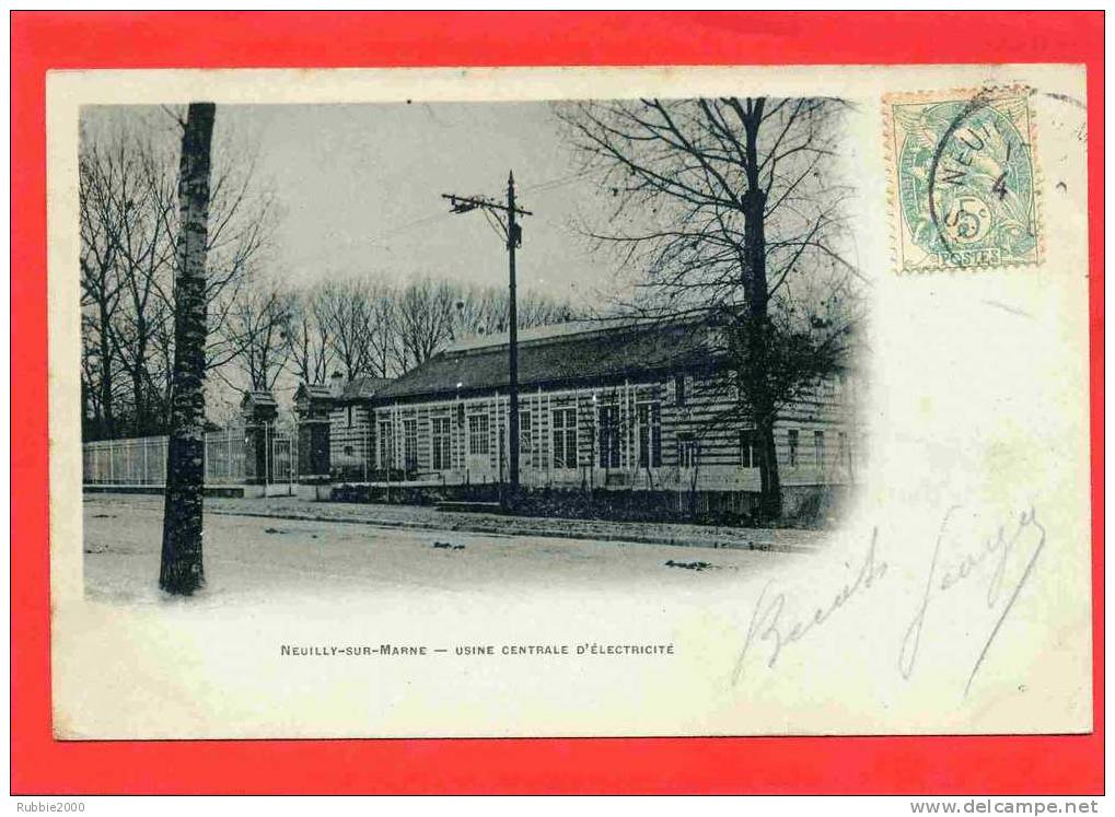 NEUILLY SUR MARNE 1903 USINE CENTRALE D ELECTRICITE CARTE PRECURSEUR EN TRES BON ETAT - Neuilly Sur Marne