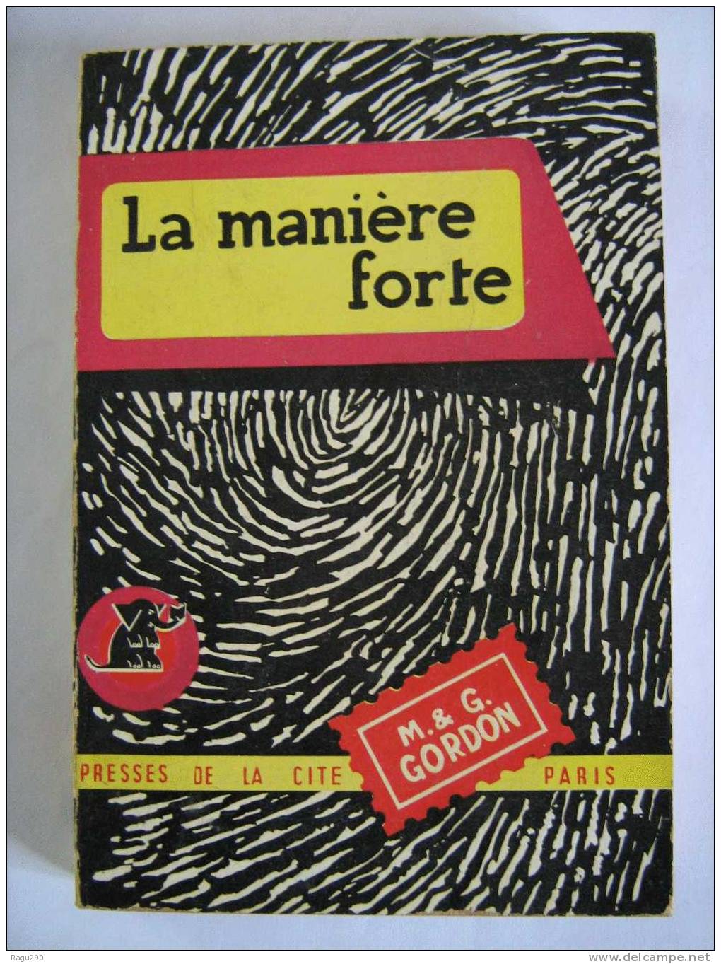 MYSTERE N° 157  LA MANIERE  FORTE     Par   M & G. GORDON     T.B. E. - Presses De La Cité