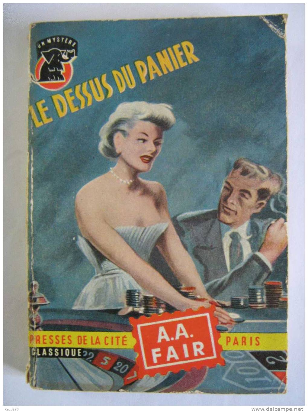 MYSTERE N° 303  LE  DESSUS  DU  PANIER    Par   A. A. FAIR    B. E. - Presses De La Cité