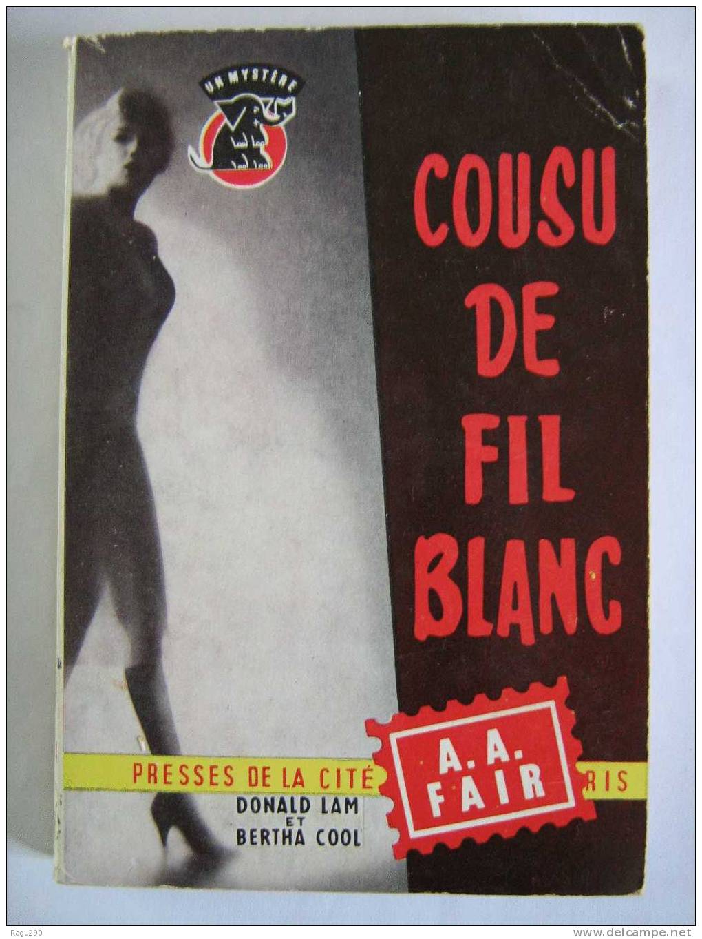 MYSTERE N° 414  COUSU  DE  FIL  BLANC     Par   A. A. FAIR    B. E. - Presses De La Cité