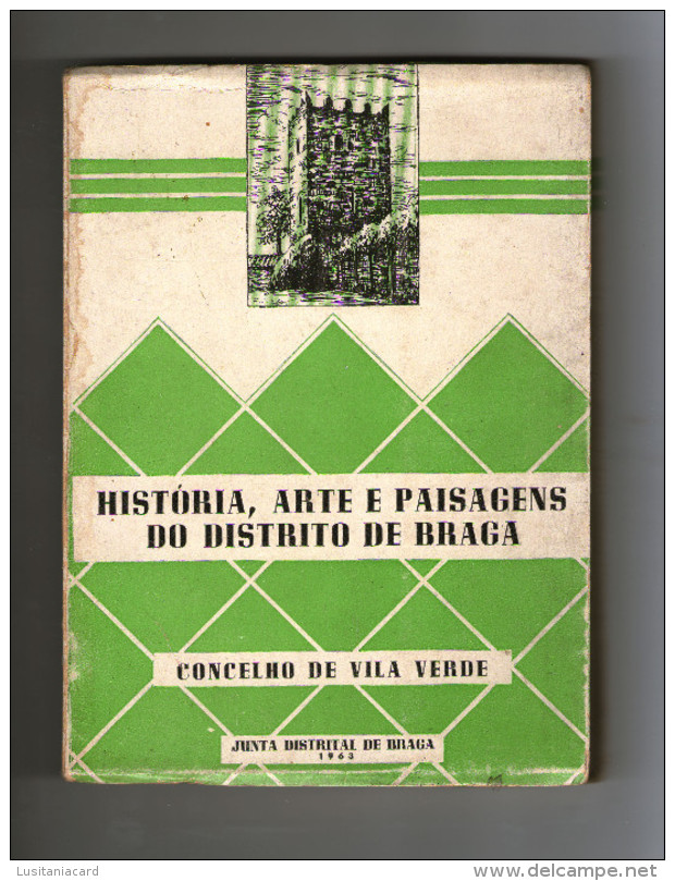 BRAGA - MONOGRAFIAS -HISTÓRIA, ARTE E PAISAGENS DO DISTRITO DE BRAGA CONCELHO DE VILA VERDE - Old Books